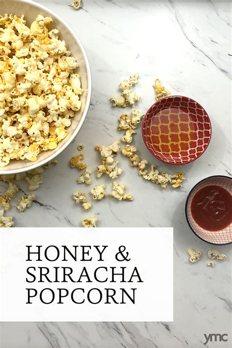 Honey And Sriracha Popcorn Yummymummyclubca