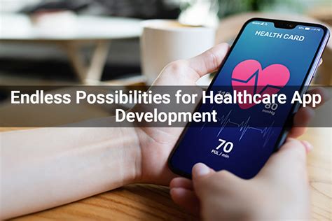Healthcare App Development Endless Possibilities For Healthcare