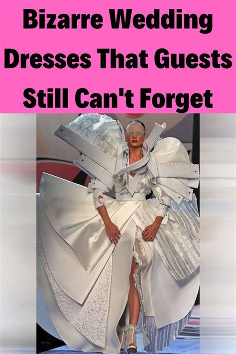 Bizarre Wedding Dresses That Guests Still Can T Forget Artofit