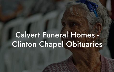 Calvert Funeral Homes - Clinton Chapel Obituaries - Eulogy Assistant