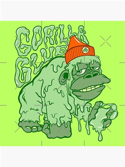 Gorilla Glue Poster For Sale By Cheechardman Redbubble