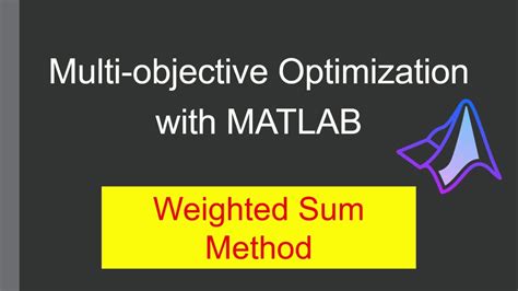 Multi Objective Optimization With Matlab Weighted Sum Method
