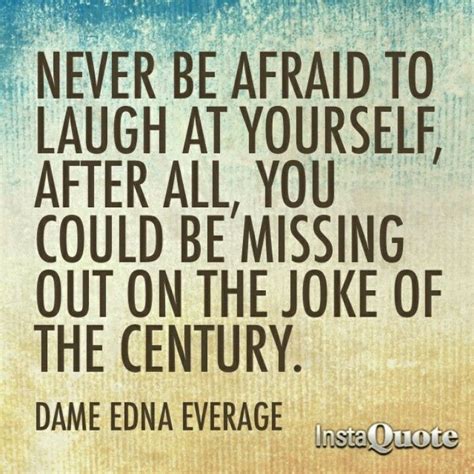 Be the first to contribute! Dame Edna everage | Meaningful quotes, Jokes quotes, Words ...