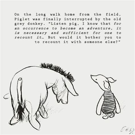 He always looks sad, depressed and he's one of pooh's best friends. Eeyore + Sartre | Eeyore quotes, Winnie the pooh quotes, Pooh quotes