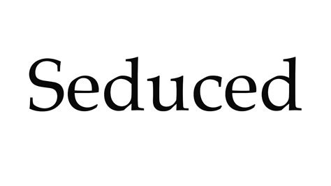 How To Pronounce Seduced Youtube