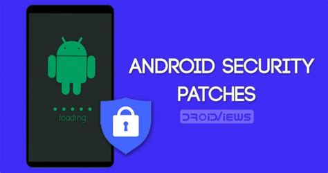 What Do Android Security Patches Mean Droidviews