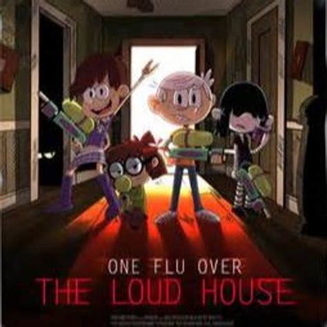 One Flu Over The Loud House Alternate Ending The Loud House Fanon