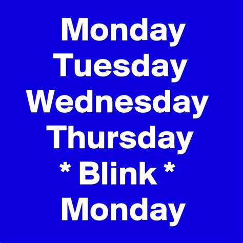 Monday Tuesday Wednesday Thursday Blink Monday Post By Delitonik