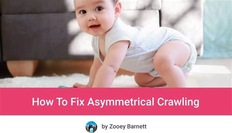 7 Tips How To Fix Asymmetrical Crawling When To Worry