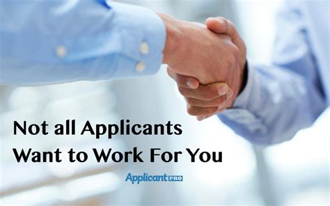 Not All Applicants Want To Work For You Applicantpro