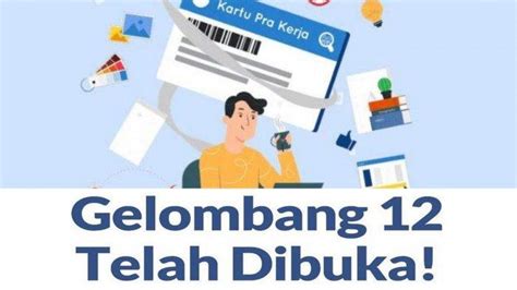 Namun berhubung ada peserta yang terpaksa status. Daftar Kartu Prakerja Gelombang 12 di Prakerja.go.id, Cek ...
