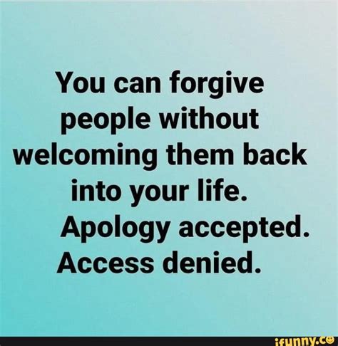 You Can Forgive People Without Welcoming Them Back Into Your Life