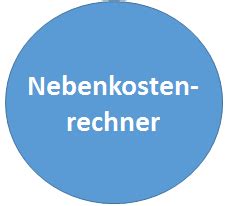 Oft wird übersehen, dass für den preisanstieg nicht nur das haus selbst, sondern auch die wertzunahme des grundstück wesentlich verantwortlich ist. Haus Nebenkosten Monatlich Rechner