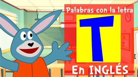 Palabras Con La Letra T En InglÉs Para Niños Youtube