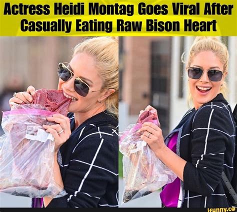 Actress Heidi Montag Goes Viral After Casually Eating Raw Bison Heart Ifunny