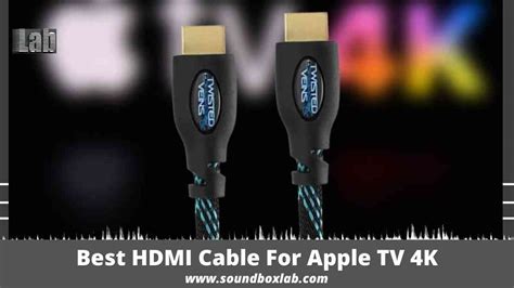 Best Hdmi Cable For Apple Tv 4k Soundboxlab