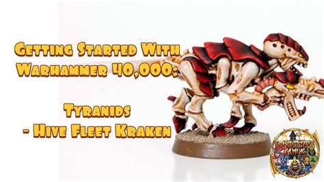 Getting Started With Warhammer 40000 Tyranids Hive Fleet Kraken