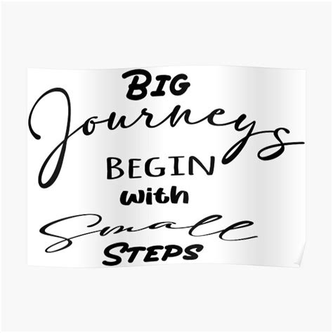 Big Journeys Begin With Small Steps Motivational Quotes Poster For