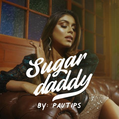 Sugar Daddy Song By Pautips Spotify