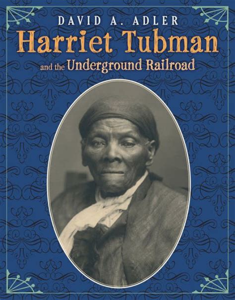Harriet Tubman And The Underground Railroad By David A Adler Hardcover Barnes And Noble®