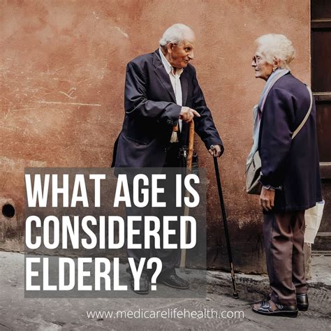 What Age Is Considered Elderly Medicare Life Health
