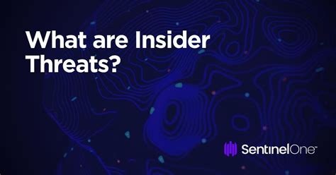 What Are Insider Threats A Comprehensive Guide 101