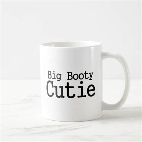 Big Booty Cutie 2 Coffee Mug Zazzle