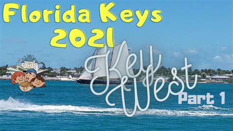 Florida Keys 2021 Key West Part 1 Youtube