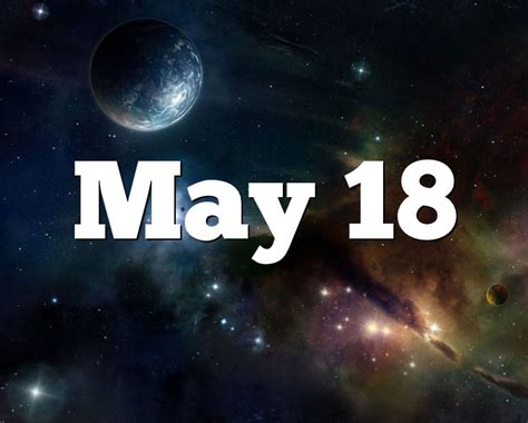 Delirium may be common in hospitalized coronavirus patients, study 6:23 p.m. May 18 Birthday horoscope - zodiac sign for May 18th
