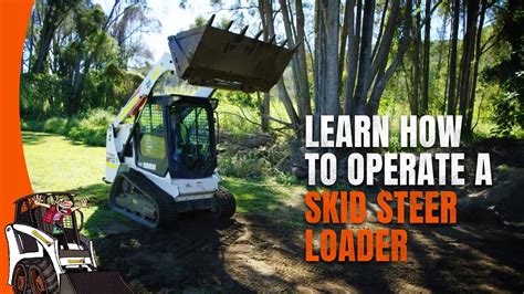 Learn How To Operate A Skid Steer Loader Youtube