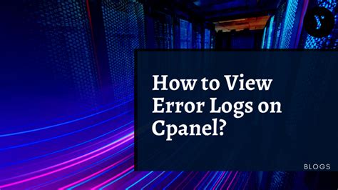 How To View Error Logs On Cpanel Yoho Blog