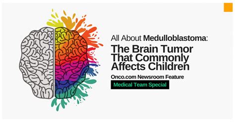 Children should love to eat and eat a lot, but when a child has little interest in. The Brain Tumor That Commonly Affects Children | Onco.com