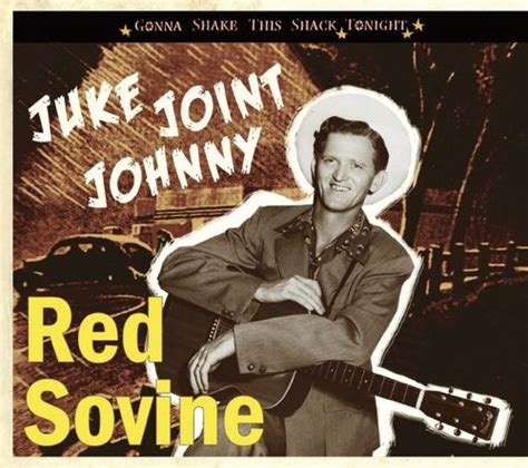 Red sovine and jerry shook play hits by tennessee ernie and ford chet atkins. Gonna Shake This Shack Tonight: Juke Joint Johnny - Red ...