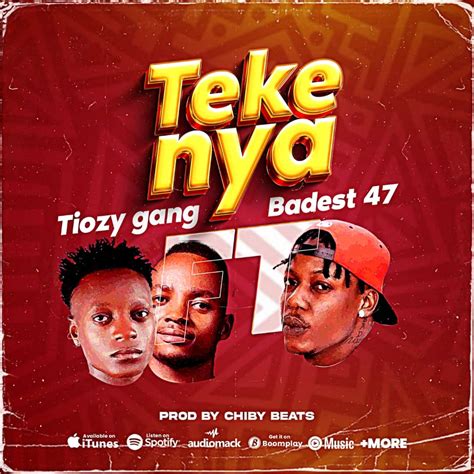 Audio Tiozy Gang Ft Baddest 47 Tekenya Download Dj Mwanga