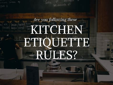Kitchen Etiquette Rules To Follow The Pretty City Girl