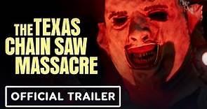 The Texas Chain Saw Massacre - Official Launch Trailer