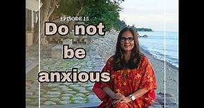 Finding Hope with Amy Ep 15: Do Not Be Anxious