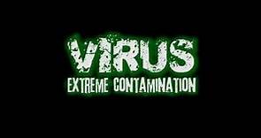 VIRUS EXTREME CONTAMINATION: teaser/trailer