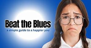 5 EASY Tips to Beat the Blues: A Guide to a Happier You