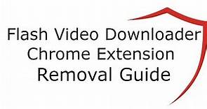 Flash Video Downloader Removal Guide
