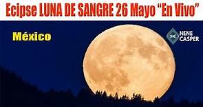 ECLIPSE LUNAR 26 Mayo 2021 "en vivo" LUNA DE SANGRE