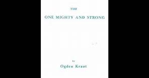 One Mighty and Strong (by Ogden Kraut)