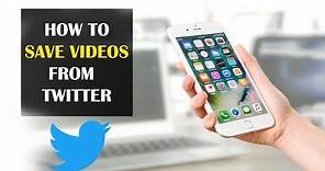 How To Save Videos From Twitter