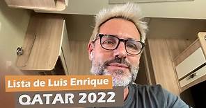 LA LISTA DE LUIS ENRIQUE - QATAR 2022