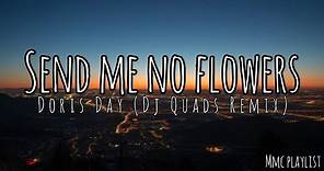 Send Me No Flowers - Doris Day ( Dj Quads Remix ) Lyrics | Lyric Video ( Free Music )