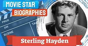Movie Star Biography~Sterling Hayden