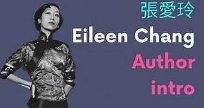 Introduction to Eileen Chang (Zhang Ailing 張愛玲)