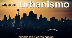 Origen y Evolución del Urbanismo