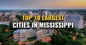 Top 10 Largest Cities in Mississippi 2023