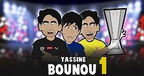 His entire life - Yassine Bounou